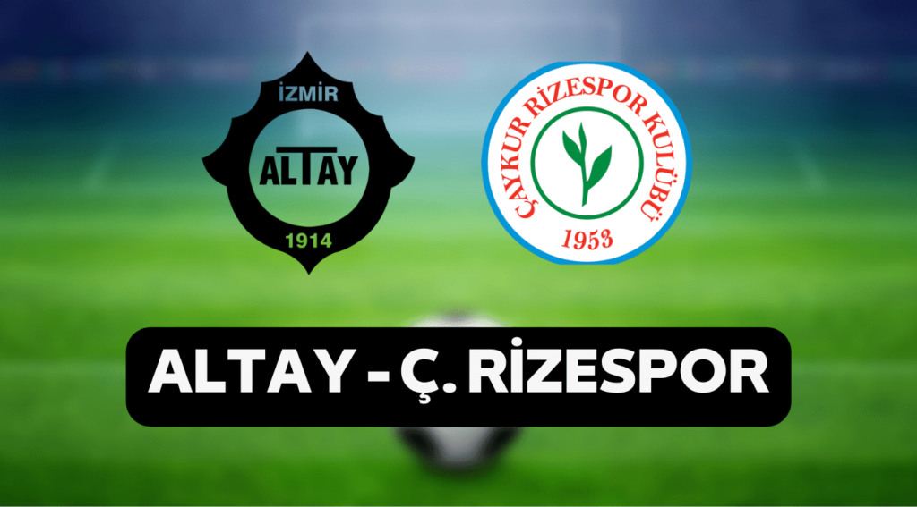 ALTAY - Ç. RİZESPOR