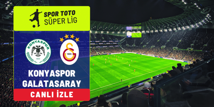 Galatasaray konyaspor canlı maçı izle